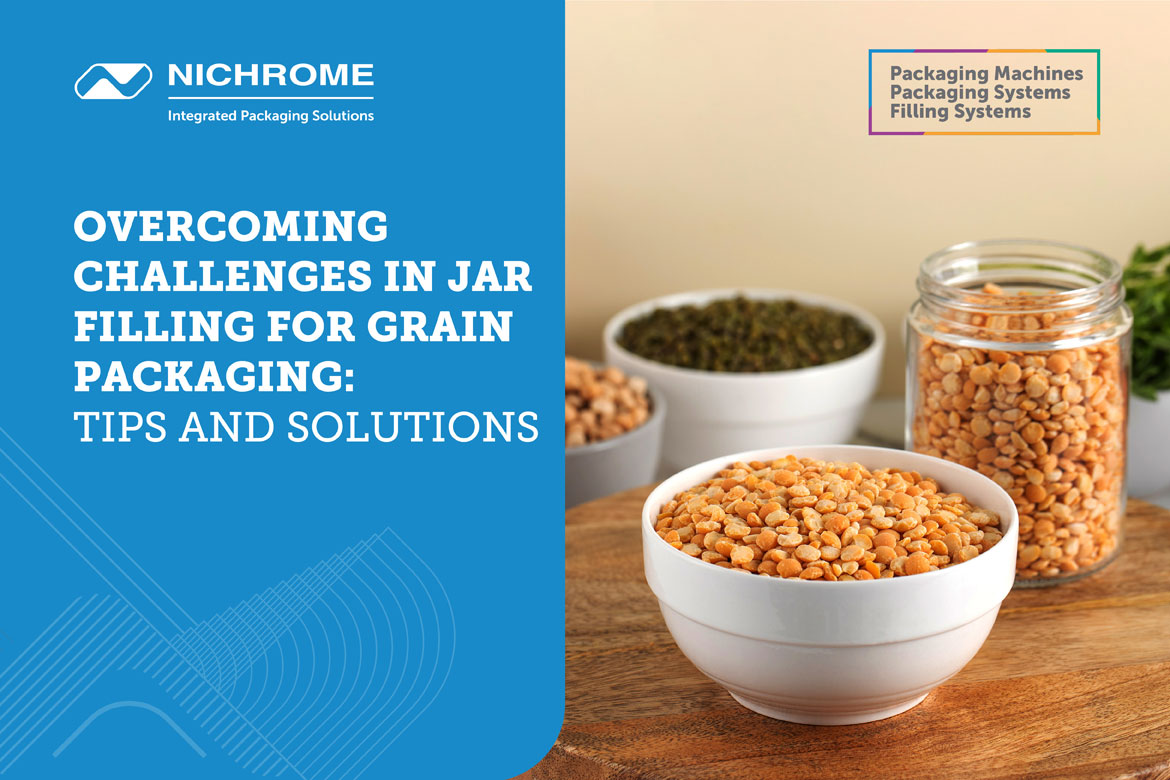 Overcoming Challenges in Jar Filling for Grain Packaging