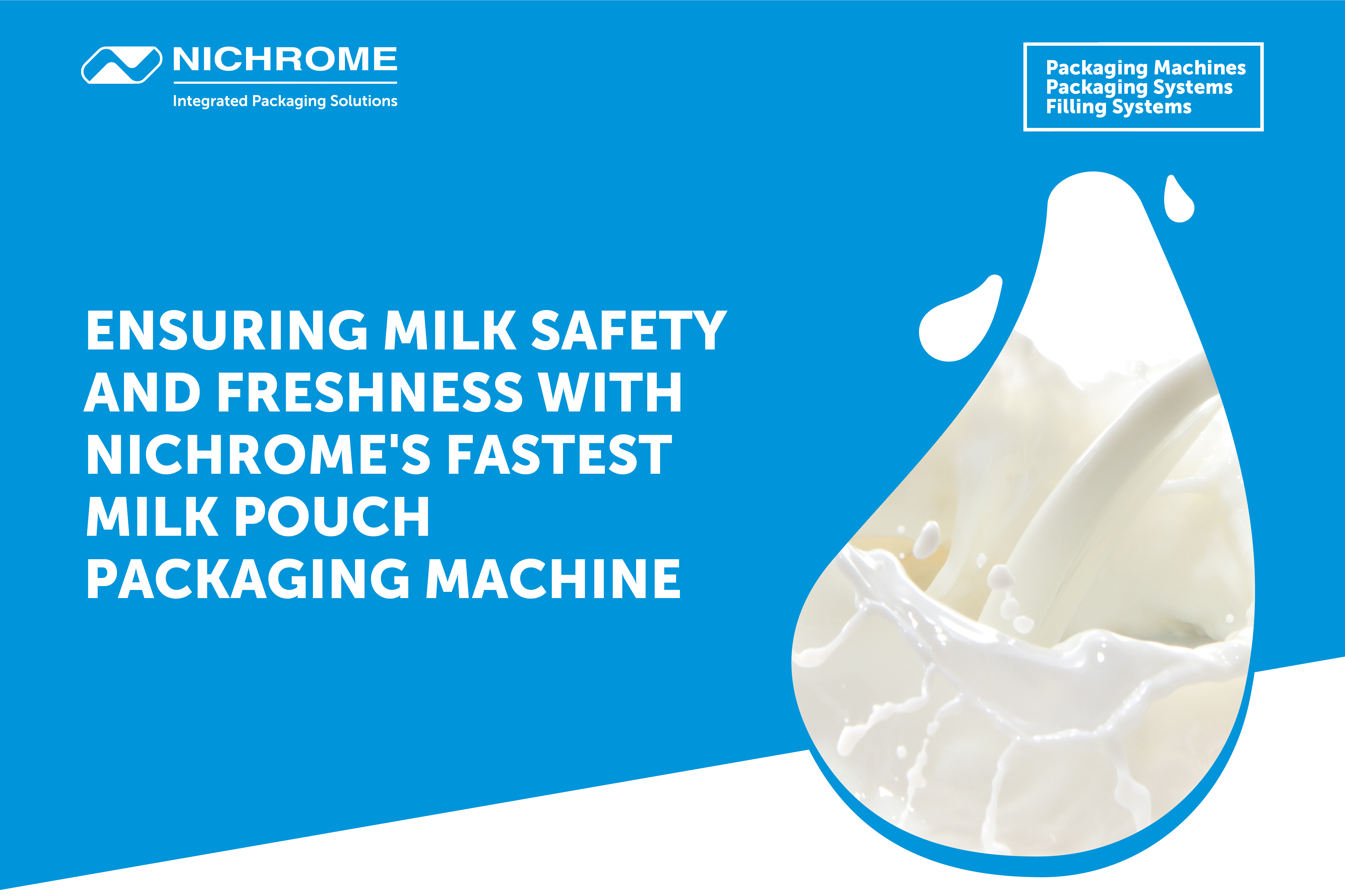 Ensuring Milk Safety and Freshness with Nichrome's Fastest Milk Pouch Packaging Machine