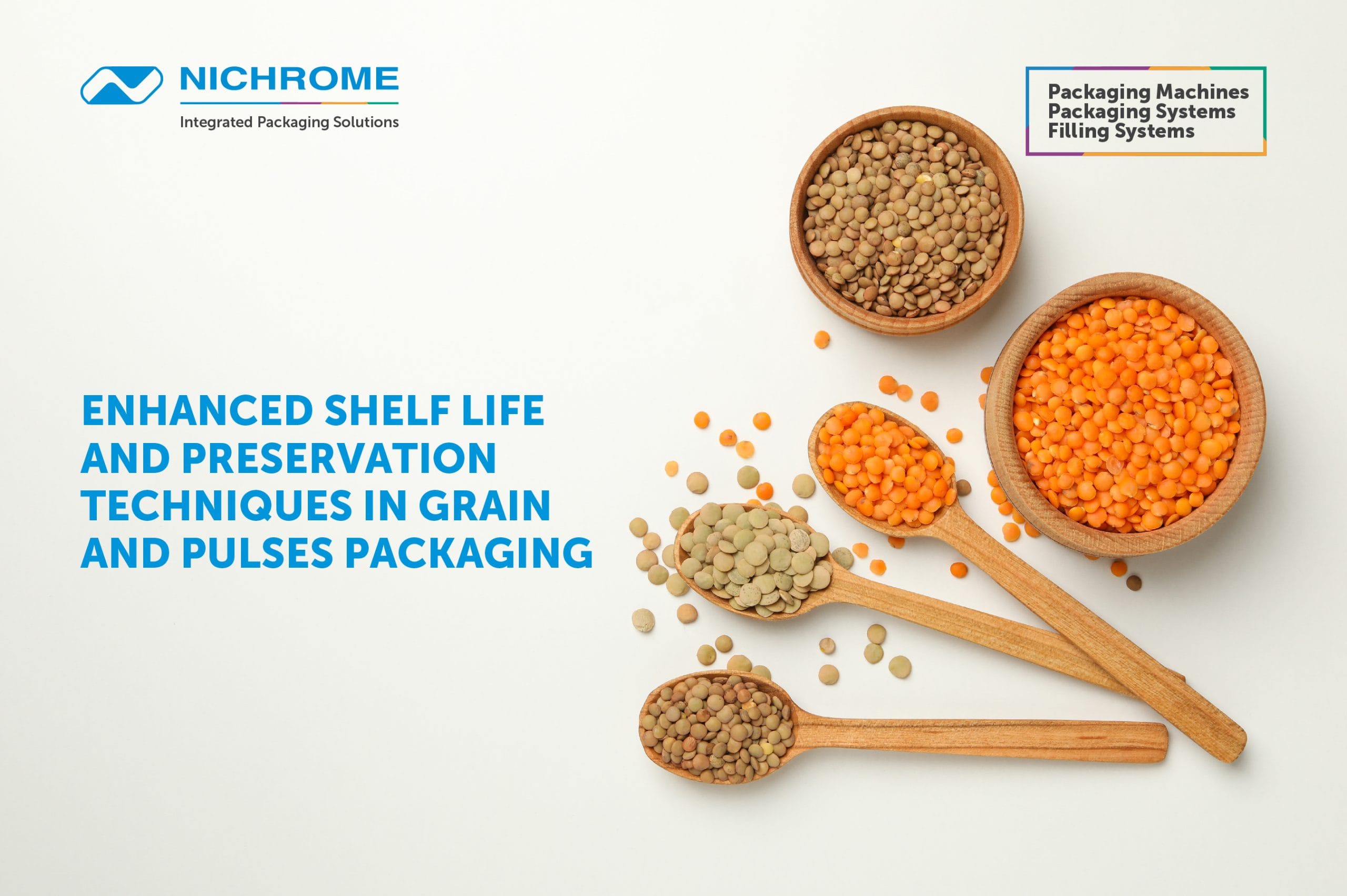 Enhanced Shelf Life and Preservation Techniques in Grain and Pulses Packaging