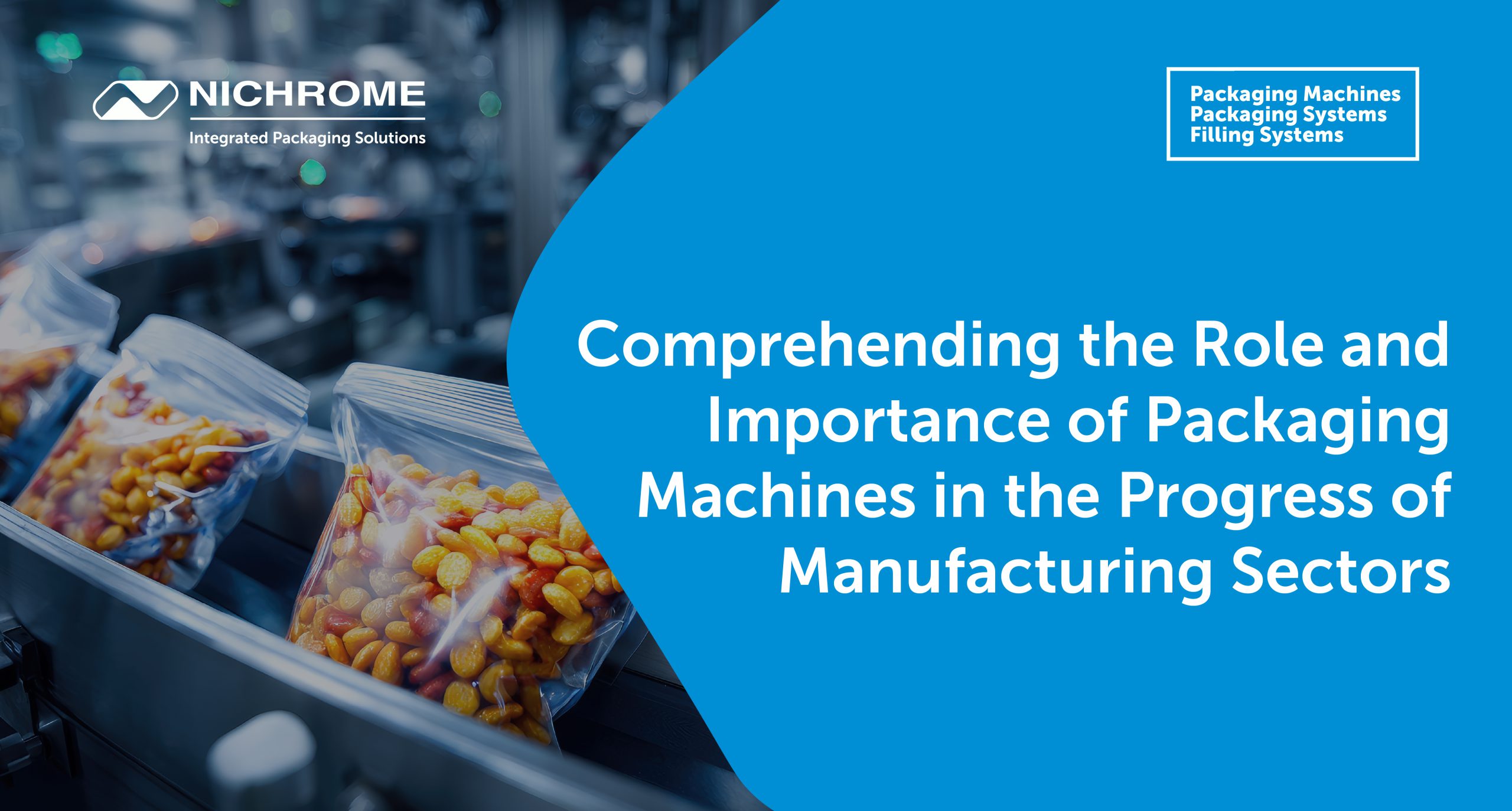Automated packaging machine sealing food products in pouches on a high-speed manufacturing line by Nichrome Integrated Packaging Solutions