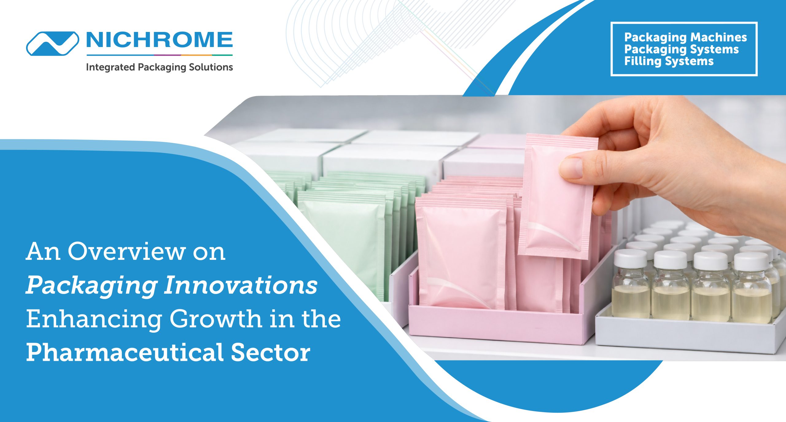 Nichrome integrated packaging solutions showcasing pharmaceutical sachet packaging, filling systems, and advanced packaging machines for pharma products.